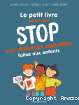 Le petit livre pour dire stop aux violences sexuelles faites aux enfants