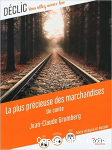 La plus précieuse des marchandises