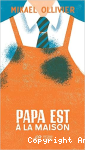 Papa est à la maison