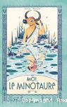 Moi le Minotaure